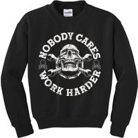 Work Harder Skull Engineer Meme No One Cares Work Harder Motivational Quote Kids Sweatshirt