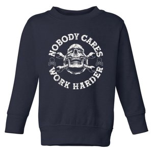 Work Harder Skull Engineer Meme No One Cares Work Harder Motivational Quote Toddler Sweatshirt