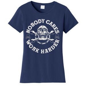 Work Harder Skull Engineer Meme No One Cares Work Harder Motivational Quote Women's T-Shirt