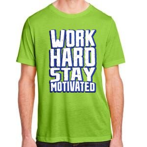 Work Hard Stay Motivated Adult ChromaSoft Performance T-Shirt