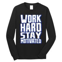 Work Hard Stay Motivated Long Sleeve Shirt