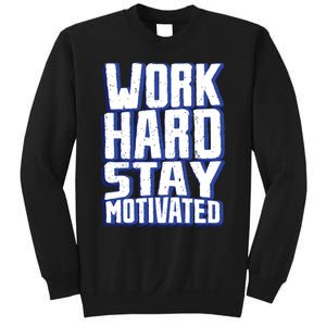 Work Hard Stay Motivated Sweatshirt