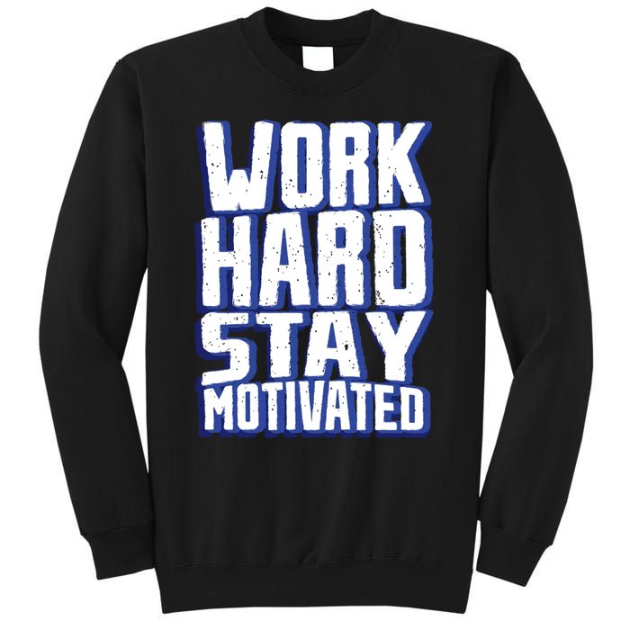 Work Hard Stay Motivated Sweatshirt