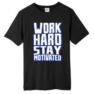 Work Hard Stay Motivated Tall Fusion ChromaSoft Performance T-Shirt