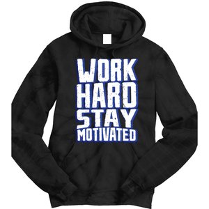 Work Hard Stay Motivated Tie Dye Hoodie