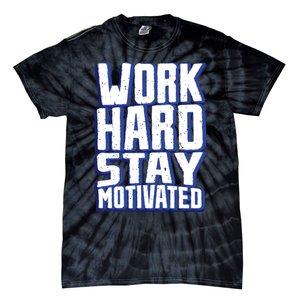 Work Hard Stay Motivated Tie-Dye T-Shirt