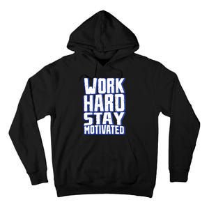 Work Hard Stay Motivated Tall Hoodie