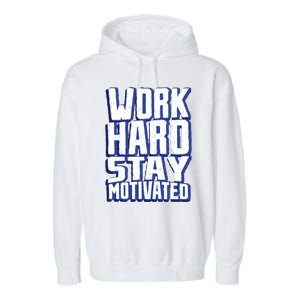 Work Hard Stay Motivated Garment-Dyed Fleece Hoodie