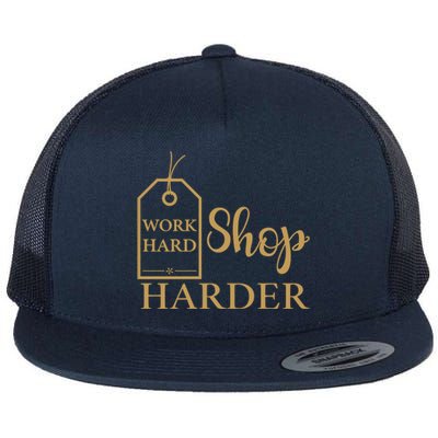 Work Hard Shop Harder Shopping Great Gift Flat Bill Trucker Hat