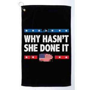 Why HasnT She Done It Retro 2024 Election Trump Platinum Collection Golf Towel