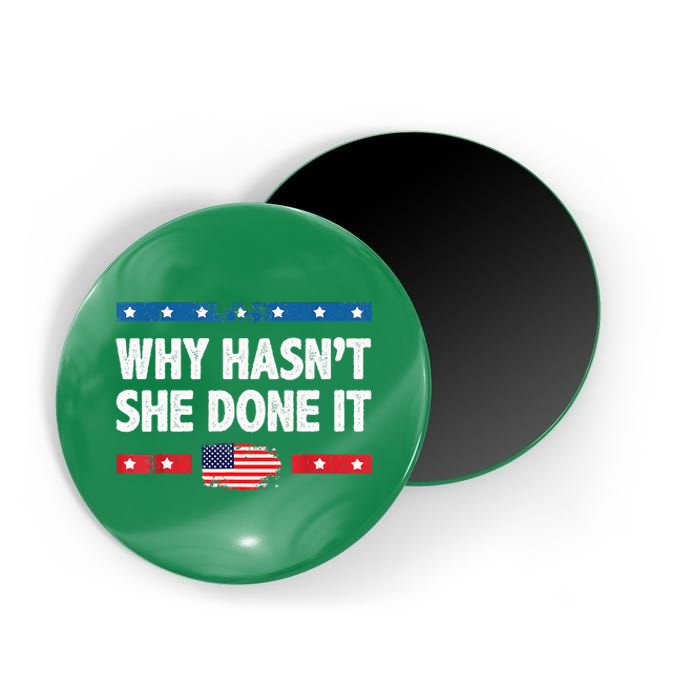 Why HasnT She Done It Retro 2024 Election Trump Magnet