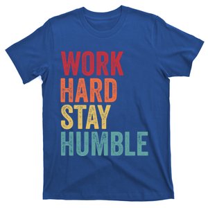 Work Hard Stay Humble Motivational Quote Gift T-Shirt