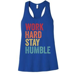 Work Hard Stay Humble Motivational Quote Gift Women's Racerback Tank