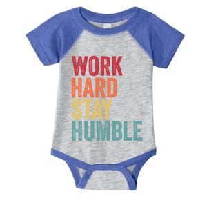 Work Hard Stay Humble Motivational Quote Gift Infant Baby Jersey Bodysuit