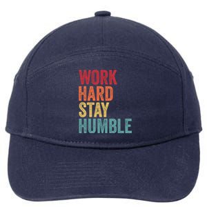 Work Hard Stay Humble Motivational Quote Gift 7-Panel Snapback Hat