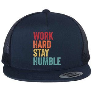 Work Hard Stay Humble Motivational Quote Gift Flat Bill Trucker Hat