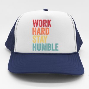 Work Hard Stay Humble Motivational Quote Gift Trucker Hat