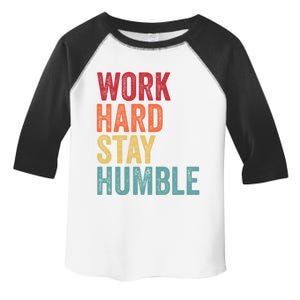 Work Hard Stay Humble Motivational Quote Gift Toddler Fine Jersey T-Shirt