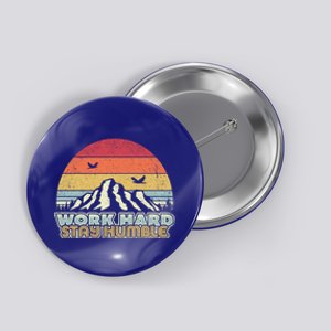 Work Hard Stay Humble Gift Retro Style Mindfulness Gift Button