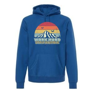 Work Hard Stay Humble Gift Retro Style Mindfulness Gift Premium Hoodie