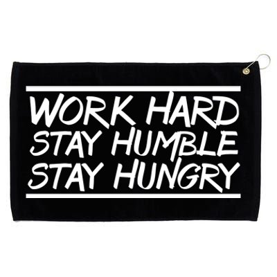 Work Hard Stay Humble And Hungry Elite Athlete Team Gift Grommeted Golf Towel