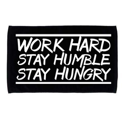 Work Hard Stay Humble And Hungry Elite Athlete Team Gift Microfiber Hand Towel