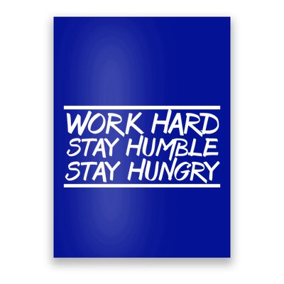Work Hard Stay Humble And Hungry Elite Athlete Team Gift Poster