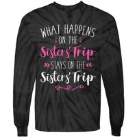 What happens sisters trip stays on the sisters weekend Tie-Dye Long Sleeve Shirt