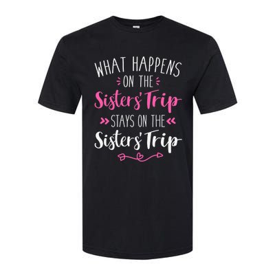 What happens sisters trip stays on the sisters weekend Softstyle CVC T-Shirt