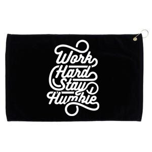 Work Hard Stay Humble Inspirational Gift Grommeted Golf Towel