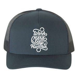 Work Hard Stay Humble Inspirational Gift Yupoong Adult 5-Panel Trucker Hat