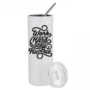 Work Hard Stay Humble Inspirational Gift Stainless Steel Tumbler