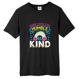 Work Hard Stay Humble Be Kind Gift Tall Fusion ChromaSoft Performance T-Shirt