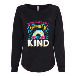 Work Hard Stay Humble Be Kind Gift Womens California Wash Sweatshirt