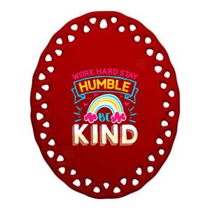 Work Hard Stay Humble Be Kind Gift Ceramic Oval Ornament