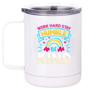 Work Hard Stay Humble Be Kind Gift 12 oz Stainless Steel Tumbler Cup