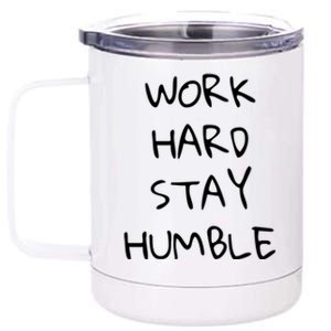 Work Hard Stay Humble For Entrepreneur Businessperson Funny Gift 12 oz Stainless Steel Tumbler Cup