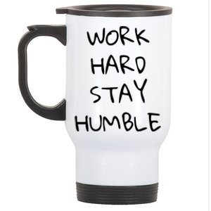 Work Hard Stay Humble For Entrepreneur Businessperson Funny Gift Stainless Steel Travel Mug