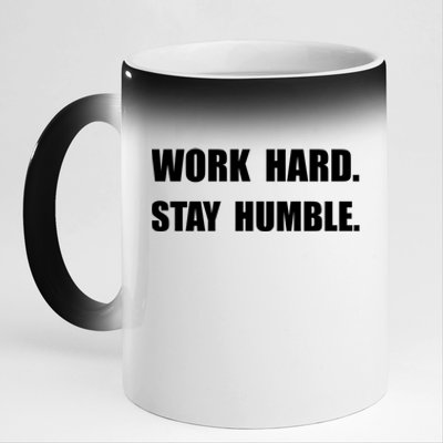 Work Hard Stay Humble Funny Gift 11oz Black Color Changing Mug