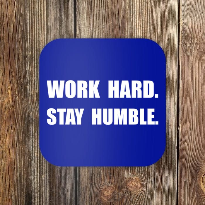 Work Hard Stay Humble Funny Gift Coaster