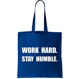 Work Hard Stay Humble Funny Gift Tote Bag