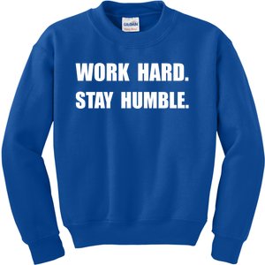 Work Hard Stay Humble Funny Gift Kids Sweatshirt