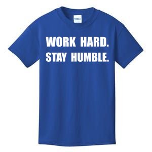 Work Hard Stay Humble Funny Gift Kids T-Shirt