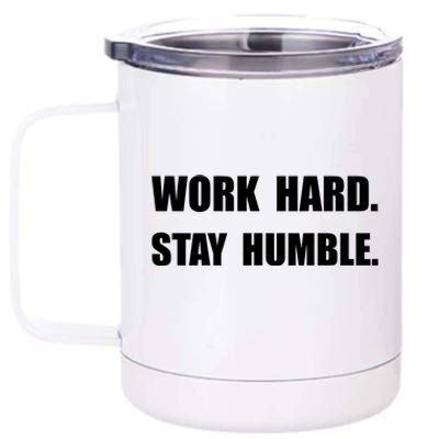 Work Hard Stay Humble Funny Gift 12 oz Stainless Steel Tumbler Cup