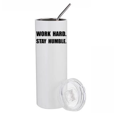 Work Hard Stay Humble Funny Gift Stainless Steel Tumbler