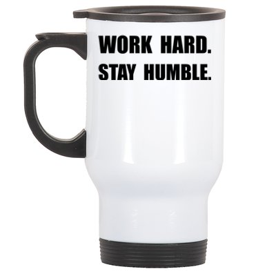 Work Hard Stay Humble Funny Gift Stainless Steel Travel Mug