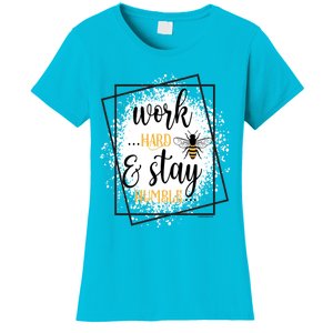 Work Hard Stay Humble Honey Bee Birthday Christmas Gift Women's T-Shirt