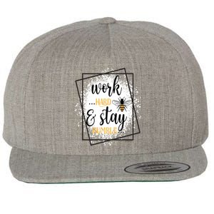 Work Hard Stay Humble Honey Bee Birthday Christmas Gift Wool Snapback Cap