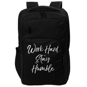 Work Hard Stay Humble Motivational Quote Gift Impact Tech Backpack