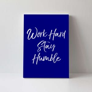 Work Hard Stay Humble Motivational Quote Gift Canvas